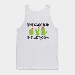 First Grade Team Sticks Together Teacher Student Funny School Tank Top